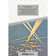 Müslüman Kalarak Avrupalı Olmak - İsmail Kara