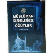 MÜSLÜMAN KARDEŞLERİMİZE ÖĞÜTLER (CILTLI) - RAGIP GÜZEL