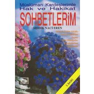 Müslüman Kardeşlerimle Hak ve Hakikat Sohbetlerim - Sıddık Naci Eren