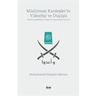 Müslüman Kardeşler'in Yükselişi Ve Düşüşü / Muhammed Hüseyin Mercan