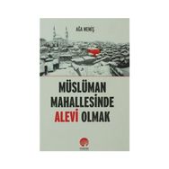 Müslüman Mahallesinde Alevi Olmak - Ağa Memiş