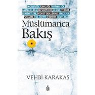 Müslümanca Bakış - Vehbi Karakaş