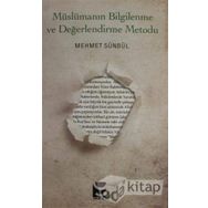 Müslümanın Bilgilenme ve Değerlendirme Metodu / Mehmet Sünbül / Yedirenk Kitapları