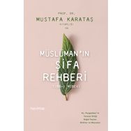 Müslüman'ın Şifa Rehberi - Mustafa Karataş