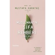 Müslümanin Şifa Rehberi-Tibb-ı Nebevi - Mustafa Karataş