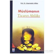 Müslümanın Ticaret Ahlakı - Prof. Dr. Hüsameddin Affane