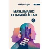 Müslümanız! Elhamdülillah - Zekiye Doğan
