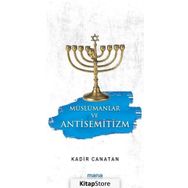 Müslümanlar ve Antisemitizm - Kadir Canatan