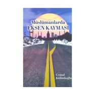 Müslümanlarda Eksen Kayması - Cemal Külünkoğlu