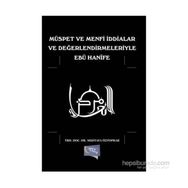 Müspet ve Menfi İddialar ve Değerlendirmeleriyle Ebu Hanife - Mustafa Öztoprak