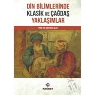Mustafa Alıcı Din Bilimlerinde Klasik ve Çağdaş Yaklaşımlar