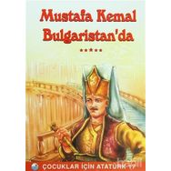 Mustafa Kemal Bulgaristan’da - Mehmet Hengirmen
