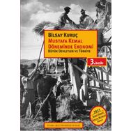 MUSTAFA KEMAL DÖNEMİNDE EKONOMI BÜYÜK DEVLETLER VE TÜRKİYE - BILSAY KURUÇ