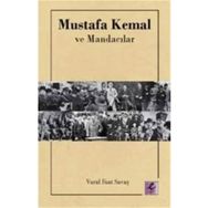 Mustafa Kemal ve Mandacılar - Vural Fuat Savaş