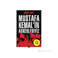 MUSTAFA KEMALIN ASKERLERIYIZ - GÖKÇE FIRAT