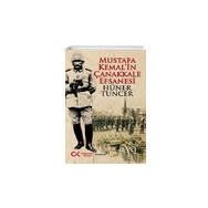 Mustafa Kemal'in Çanakkale Efsanesi - Hüner Tuncer