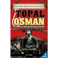 Mustafa Kemal’in Muhafızı Topal Osman - Ümit Doğan