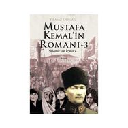 Mustafa Kemal’in Romanı 3 - Yılmaz Gürbüz