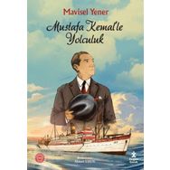 Mustafa Kemal'le Yolculuk - Mavisel Yener
