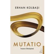Mutatio - İnasanın Dönüşümü - Erhan Kolbaşı
