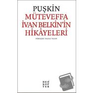 Müteveffa İvan Belkin’in Hikayeleri - Aleksandr Puşkin