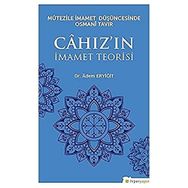 Mutezile İmamet Düşüncesinde Osmani Tavır Cahızın İmamet Teorisi - Adem Eryiğit