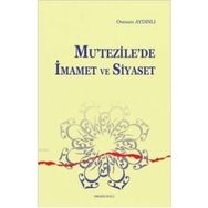 Mutezilede İmamet ve Siyaset - Osman Aydınlı
