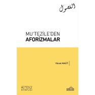 MUTEZILE´DEN AFORIZMALAR - YÜKSEL MACIT