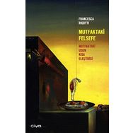 MUTFAKTAKI FELSEFE MUTFAKTAKI USUN KISA ELEŞTİRİSİ - FRANCESCA RIGOTTI
