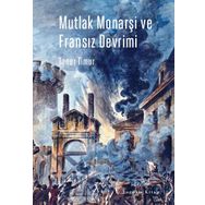 Mutlak Monarşi ve Fransız Devrimi - Taner Timur