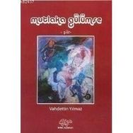 MUTLAKA GÜLÜMSE - VAHDETTIN YILMAZ