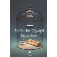 Mutlu Aile Çöplüğü - Emine Sezer