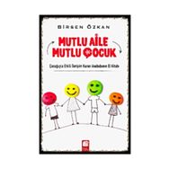 Mutlu Aile Mutlu Çocuk - Birsen Özkan