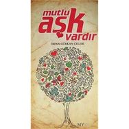 MUTLU AŞK VARDIR - İRFAN GÜRKAN ÇELEBİ