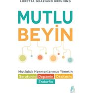 Mutlu Beyin - Loretta Graziano Breuning