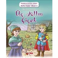 Mutlu Düşler Ülkesi 3 - Üç Altın Çiçek - Nurdan Damla