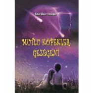Mutlu Köpekler Gezegeni - Sibel Unur Özdemir