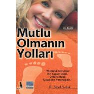 Mutlu Olmanın Yolları R. Sibel Yolak