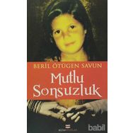 MUTLU SONSUZLUK - BERIL ÖTÜGEN SAVUN