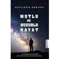 Mutlu ve Huzurlu Hayat - Muhammed Ebul Yusur Abidin