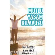 Mutlu Yaşam Kılavuzu - Cem Keçe - Merih Keçe