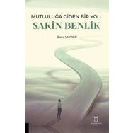 Mutluluğa Giden Bir Yol Sakin Benlik Akademisyen Kitabevi