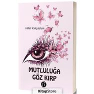 Mutluluğa Göz Kırp - Hilal Kılıçaslan