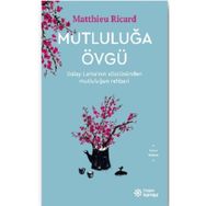 Mutluluğa Övgü - Matthieu Ricard