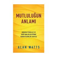 MUTLULUĞUN ANLAMI - ALAN WATTS