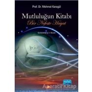 Mutluluğun Kitabı - Mehmet Karagül
