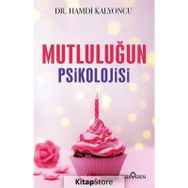 Mutluluğun Psikolojisi - Hamdi Kalyoncu