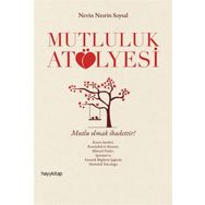 Mutluluk Atölyesi - Nevin Nesrin Soysal