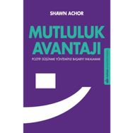 MUTLULUK AVANTAJI POZITIF DÜŞÜNME YÖNTEMIYLE BAŞARIYI YAKALAMAK - SHAWN ACHOR