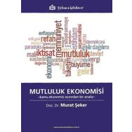 Mutluluk Ekonomisi - Murat Şeker